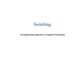 Switching An Engineering Approach to Computer Networking What is it all about?   How do we move traffic from one part of the.