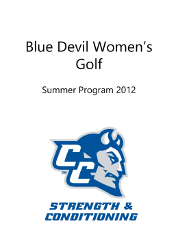Blue Devil Women’s Golf Summer Program 2012 Blue Devils, Hopefully everyone did well on their final exams and is ready to start training for.