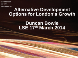 Alternative Development Options for London’s Growth Duncan Bowie th LSE 17 March 2014 The Challenges.