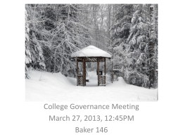 College Governance Meeting March 27, 2013, 12:45PM Baker 146 Agenda • Announcements – Spotlight – Nominations  • • • •  Questions on Accessory Credits (Bongarten) COC Actions (Hassett) Bylaws Changes (Donaghy) IQAS Grievance.