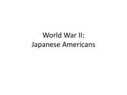 World War II: Japanese Americans • http://www.youtube.com/watch?v=3BJjo0BCb Go&feature=email • Attack on Pearl Harbor strikes fear along West coast – Pacific fleet destroyed – Fear that.