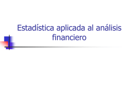 Estadística aplicada al análisis financiero Dispersión de ratios financieros     En el análisis de ratios suele establecerse una base de comparación con medidas tales como el.
