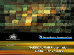 July 16, 2007  NARUC / UMAP Presentation: SDDC – The Journey   California based utilities begin reporting M/WBE to the CA Public Utilities Commission Governor.