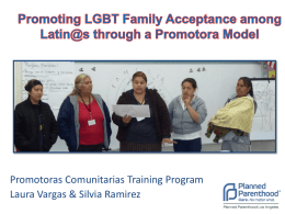 Promotoras Comunitarias Training Program Laura Vargas & Silvia Ramirez The mission of Planned Parenthood Los Angeles is to provide convenient and affordable access.