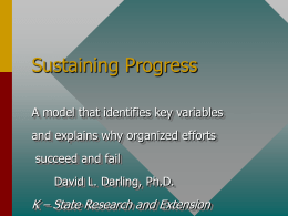 Sustaining Progress A model that identifies key variables and explains why organized efforts  succeed and fail David L.