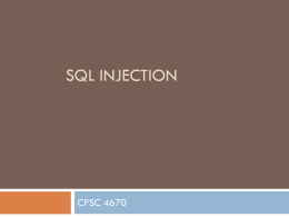 SQL INJECTION  CPSC 4670 Topics 1.  2. 3. 4.  5.  What are injection attacks? How SQL Injection Works Exploiting SQL Injection Bugs Mitigating SQL Injection Other Injection Attacks.