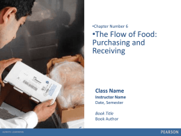 •Chapter Number 6  •The Flow of Food: Purchasing and Receiving  Class Name Instructor Name Date, Semester Book Title Book Author.