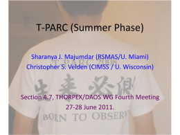 T-PARC (Summer Phase) Sharanya J. Majumdar (RSMAS/U. Miami) Christopher S. Velden (CIMSS / U.