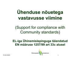 Ühenduse nõuetega vastavusse viimine (Support for compliance with Community standards) EL-iga Ühinemislepinguga täiendatud EN määruse 1257/99 art 33c alusel  6.11.2015