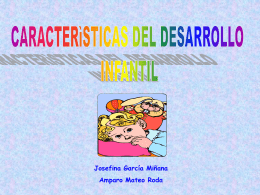 Josefina García Miñana Amparo Mateo Roda DESTACAN DOS PERIODOS: • Periodo sensoriomotor (de 0 a 2 años): se conoce con el nombre de.