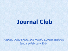Journal Club Alcohol, Other Drugs, and Health: Current Evidence January–February 2014 Featured Article  Alcohol consumption and risk of melanoma and nonmelanoma skin cancer in.