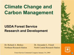 Climate Change and Carbon Management USDA Forest Service Research and Development  Dr. Richard A.