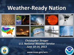 Weather-Ready Nation  Christopher Strager U.S. National Weather Service June 10-14, 2013 www.noaa.gov/wrn U.S. National Weather Service VISION  National Weather Service  MISSION.