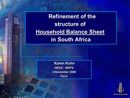 Refinement of the structure of Household Balance Sheet in South Africa  Karen Kuhn OECD - WPFS 3 November 2009 Paris.
