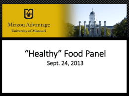 “Healthy” Food Panel Sept. 24, 2013 Deborah M. Pearsall Professor Emerita Department of Anthropology pearsalld@missouri.edu.