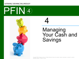 GITMAN/ JOEHNK/ BILLINGSLEY  PFIN Managing Your Cash and Savings  Copyright &copy;2016 Cengage Learning. All Rights Reserved.