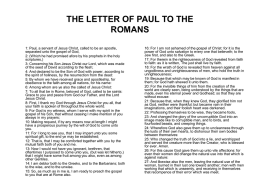 THE LETTER OF PAUL TO THE ROMANS • • • • • • • • • • • • •  • •  1: Paul, a servant of Jesus Christ, called to be an apostle, separated unto the gospel.