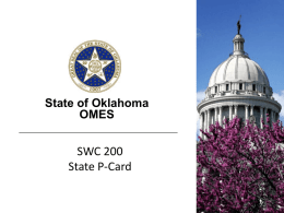 State of Oklahoma OMES  SWC 200 State P-Card  The State of Oklahoma P-Card is a Visa Purchasing Card issued by the Bank of.