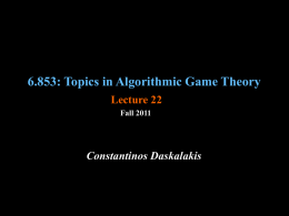 6.853: Topics in Algorithmic Game Theory Lecture 22 Fall 2011  Constantinos Daskalakis Characterizations of Incentive Compatible Mechanisms.