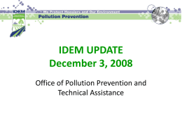 IDEM UPDATE December 3, 2008 Office of Pollution Prevention and Technical Assistance THANK YOU TO Subaru of Indiana Automotive, Inc., Denise Coogan, Becky Bright and Brian.
