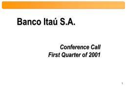 Banco Itaú S.A. Conference Call First Quarter of 2001 Income Statement Itaú Consolidated  R$ Million  1st Quarter of 4th Quarter of 1st Quarter of Variation (%) Mar/01 x Mar/00  Net.
