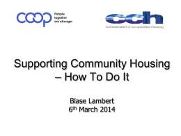 Supporting Community Housing – How To Do It Blase Lambert 6th March 2014