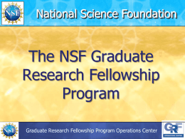 National Science Foundation  The NSF Graduate Research Fellowship Program Graduate Research Fellowship Program Operations Center.