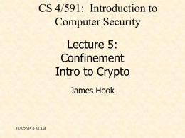 CS 4/591: Introduction to Computer Security Lecture 5: Confinement Intro to Crypto James Hook  11/5/2015 5:55 AM.