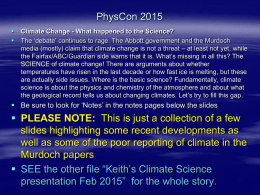 PhysCon 2015    Climate Change - What happened to the Science? The ‘debate’ continues to rage.