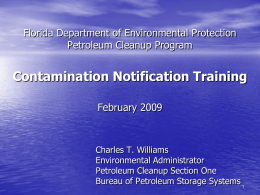 Florida Department of Environmental Protection Petroleum Cleanup Program  Contamination Notification Training February 2009  Charles T.