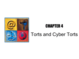 CHAPTER 4  Torts and Cyber Torts Learning Objectives  • What is a tort? • What is the purpose of tort law? What are the.