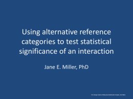 Using alternative reference categories to test statistical significance of an interaction Jane E.