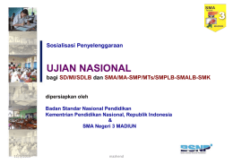 Sosialisasi Penyelenggaraan  UJIAN NASIONAL bagi SD/MI/SDLB dan SMA/MA-SMP/MTs/SMPLB-SMALB-SMK  dipersiapkan oleh Badan Standar Nasional Pendidikan Kementrian Pendidikan Nasional, Republik Indonesia & SMA Negeri 3 MADIUN  11/5/2015  mazhend.