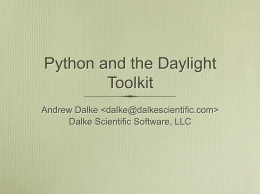 Python and the Daylight Toolkit Andrew Dalke   Dalke Scientific Software, LLC University of Illinois VMD and NAMD  My history  Molecular Applications Group Look/GeneMine and DiscoveryBase Bioreason PyDaylight, group.