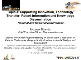 Topic 4: Supporting Innovation, Technology Transfer, Patent Information and Knowledge Dissemination - National and Regional Experiences –  _________________________________________________________________________________________________________________________________________________________________________________________________________________________________________________________________________  McLean Sibanda Chief Executive Officer - The Innovation.