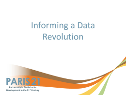 Why do we need a “data revolution”? What do we want to achieve? How will we do it? Who should be involved? When will.