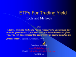 ETFs For Trading Yield Tools and Methods It is "...folly... trying to find out a "good reason" why you should buy or sell a.