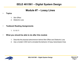 EELE 461/561 – Digital System Design Module #7 – Lossy Lines •  Topics 1.