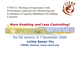 UNFCCC Meeting on Experiences with Performance Indicators for Monitoring and Evaluation of Capacity-Building in Developing Countries  More Enabling and Less Controlling!  Rio De Janeiro, 6-7