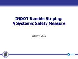 INDOT Rumble Striping: A Systemic Safety Measure June 4th, 2015 Welcome      Rickie Clark, INDOT Office of Public Involvement Purpose/explanation of public meeting Meeting format Visit our.