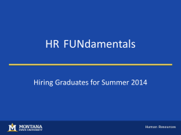 HR FUNdamentals Hiring Graduates for Summer 2014 Hiring Graduates for Summer Session Teaching Presented by Maya Bronston and Renee Lineback.