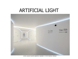 ARTIFICIAL LIGHT 3 MAJOR TYPES OF ARTIFICIAL LIGHT SOURCES: • INCANDESCENT • FLUORESCENT • HIGH INTENSITY DISCHARGE (HID) AND COLD CATHODE.