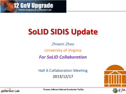 SoLID SIDIS Update Zhiwen Zhao University of Virginia  For SoLID Collaboration Hall A Collaboration Meeting 2013/12/17