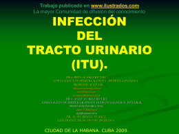 Trabajo publicado en www.ilustrados.com La mayor Comunidad de difusión del conocimiento  INFECCIÓN DEL TRACTO URINARIO (ITU). DRA.