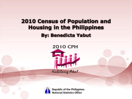 2010 Census of Population and Housing in the Philippines By: Benedicta Yabut  Republic of the Philippines National Statistics Office.