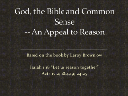 Based on the book by Leroy Brownlow Isaiah 1:18 “Let us reason together” Acts 17:2; 18:4,19; 24:25