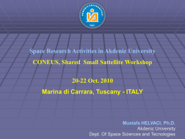 Space Research Activities in Akdeniz University CONEUS, Shared Small Sattellite Workshop  20-22 Oct.