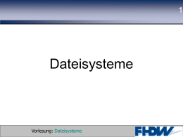 Dateisysteme  Vorlesung: Dateisysteme  © 2002 Prof. Dr. G. Hellberg Vorlage für alle Präsentationen FHDW  Dies ist die Vorlage für alle Präsentationen in der FHDW ab.