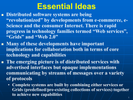 Essential Ideas       Distributed software systems are being &ldquo;revolutionized&rdquo; by developments from e-commerce, eScience and the consumer Internet.