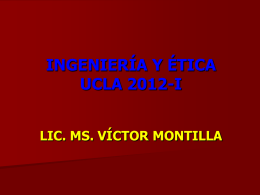INGENIERÍA Y ÉTICA UCLA 2012-I LIC. MS. VÍCTOR MONTILLA AXIOLOGÍA • Axiología: (axios y logos).
